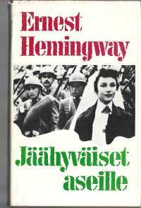 Ernest Hemingway / Jäähyväiset aseille