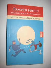 Pamppu puhuu - poliisien kootut sattumukset