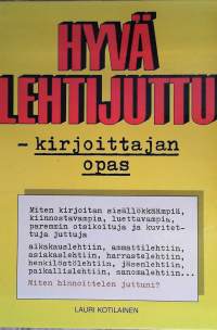 Hyvä lehtijuttu: kirjoittajan opas