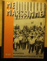 Me marssimme - kuvateos marssimaaottelusta v. 1941