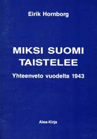 Miksi Suomi taistelee. Yhteenveto vuodelta 1943.