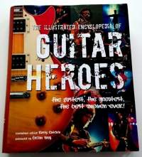 The Illustrated Encyclopedia of Guitar Heroes