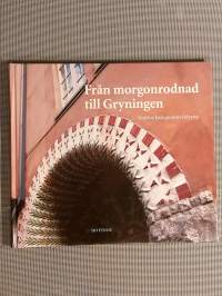 Från morgonrodnad till Gryningen : Koittos hus genom tiderna [ Koiton talo Helsinki Helsingfors ]