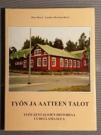 Työn ja aatteen talot - Työväentalojen historiaa Uudellamaalla