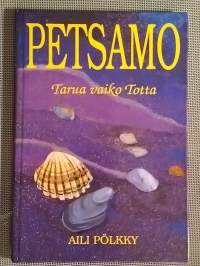 Petsamo - tarua vaiko totta : muistelma