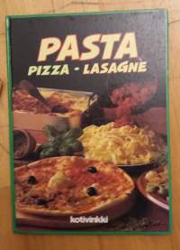 Pasta - Pizza - Lasagne - italialainen keittokirja