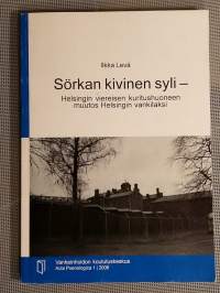 Sörkan kivinen syli : Helsingin viereisen kuritushuoneen muutos Helsingin vankilaksi