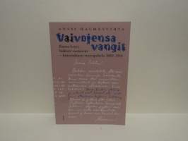 Vaivojensa vangit - Kansa kysyi, lääkärit vastasivat. Historiallinen vuoropuhelu 1889-1916