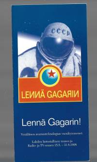 Lennä Gagarin Venäläisen avaruusteknologian vuosikymmenet- näyttely esite Lahti 1998
