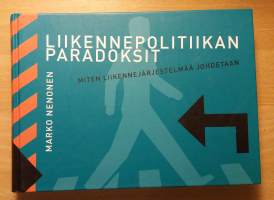 Liikennepolitiikan paradoksit : miten liikennejärjestelmää johdetaan