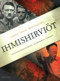 IHMISHIRVIÖT. Maailmanhistorian julmimmat ihmiset