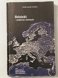 Helsinki - pohjoinen metropoli - 16 ajankohtaisnäkökulmaa Helsingistä suurkaupunkina