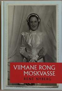 Viimane rong Moskvasse. (Muistelmat)