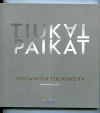 Tiukat paikat -Johtamisen tulikokeita