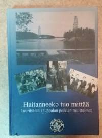 Haitanneeko tuo mittää. Lauritsalan kauppalan poikien muistelmat