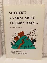 Solokkuvaaralaiset tulloo toas