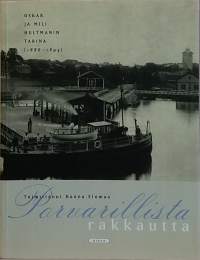 Porvarillista rakkautta.  Oskar ja Mili Hultmanin tarina 1886-1894.  (Henkilöhistoria, kirjeenvaihto, rakkaus, todenperäiset)