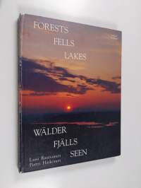 Forests, fells, lakes : a refreshingly different viewpoint on the Finns and part of their country = Wälder, Fjälls, Seen : was Sie schon immer uber die Waldzone F...