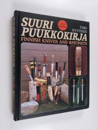Arma Fennica. 3 : Suuri puukkokirja Finnish knives and bayonets