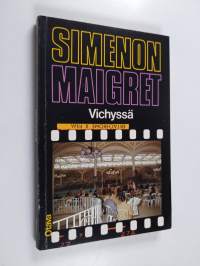 Maigret Vichyssä : Komisario Maigret&#039;n tutkimuksia