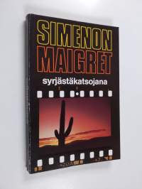 Maigret syrjästäkatsojana : Komisario Maigret&#039;n tutkimuksia