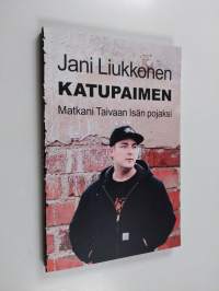 Katupaimen : Matkani Taivaan Isän pojaksi