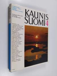 Kaunis Suomi 4 : Kymeenlaakso-Karjala-Savo-Kainuu-Perämeren rannikko