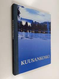 Kuusankoski : Suomen paperikaupunki = Kuusankoski, pappersbrukens stad = Kuusankoski, Finland&#039;s paper town