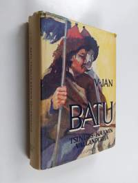 Batu : Tsingis-kaanin vallanperijä : historiallinen kertomus 13 vuosisadalta