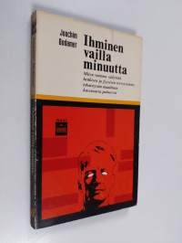 Ihminen vailla minuutta : miten voimme säilyttää henkisen ja fyysisen terveytemme teknistyvän maailman kasvavassa paineessa