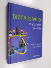 Digitalisaatio : yritysjohdon käsikirja