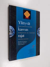 Ylittyvät kasvun rajat : maailmanyhteisön romahdus vai kestävä tulevaisuus?