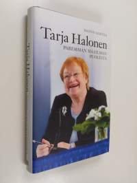 Tarja Halonen : paremman maailman puolesta