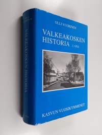 Valkeakosken historia 2 : Kasvun vuosikymmenet