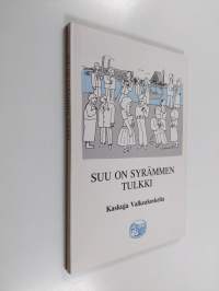 Suu on syrämmen tulkki : kaskuja Valkeakoskelta