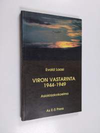 Viron vastarinta 1944-1949 : asiakirjakokoelma