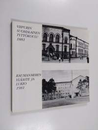 Viipurin suomalainen tyttökoulu 1881 : Raumanmeren yläaste ja lukio 1981