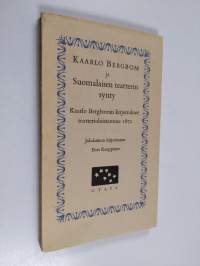 Kaarlo Bergbom ja suomalainen teatterin synty - Kaarlo Bergbomin kirjoitukset teatterioloistamme 1872