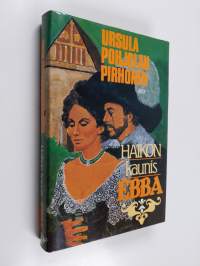 Haikon kaunis Ebba : historiallinen romaani