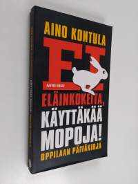 Ei eläinkokeita - käyttäkää mopoja!