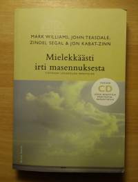 Mielekkäästi irti masennuksesta - Tietoisen läsnäolon menetelmä