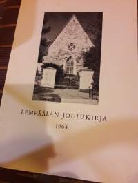 Lempäälän joulukirja  v. 1964. Mielenkiintosia vanhoja asioita Lempäälän ensimmäisestä kirkkoherrasta 1700-luvulta, nälkävuosiin ja nuorenpiinkin asioihin.