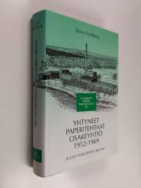 Yhtyneet paperitehtaat osakeyhtiö 1952-1969 : Vuosisata paperiteollisuutta 3