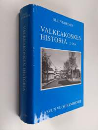 Valkeakosken historia 2 : Kasvun vuosikymmenet