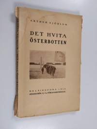 Det hvita Österbotten : skildringar af befrielsestriderna i de österbottniska städerna