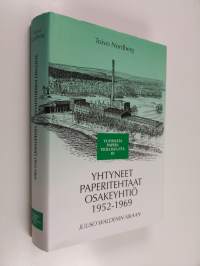 Yhtyneet paperitehtaat osakeyhtiö 1952-1969 : Vuosisata paperiteollisuutta 3