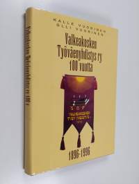 Valkeakosken työväenyhdistys ry 100 vuotta : (1896-1996) (signeerattu)