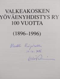 Valkeakosken työväenyhdistys ry 100 vuotta : (1896-1996) (signeerattu)