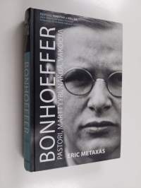 Bonhoeffer : pastori, marttyyri, näkijä, vakooja : oikeamielinen ei-juutalainen vs kolmas valtakunta