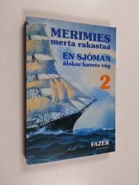 Merimies : merta rakastaa = En sjöman : älskar havets våg 2